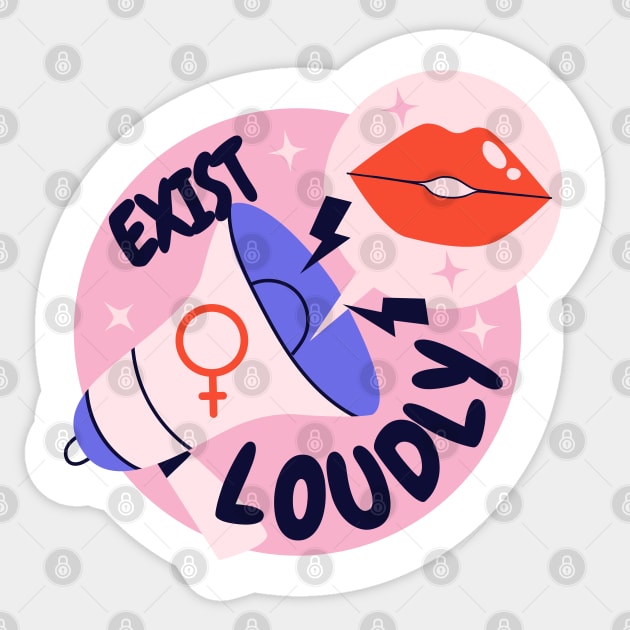 Exist loudly - Feminist Sticker by Obey Yourself Now